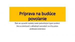 Prprava na budce povolanie iak vie vysvetli rozdiely