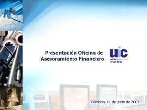 Presentacin Oficina de Asesoramiento Financiero Crdoba 11 de