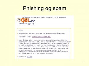 Phishing og spam 1 Phishing og spam Phishing