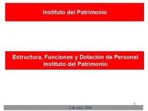 Instituto del Patrimonio Estructura Funciones y Dotacin de