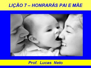 LIO 7 HONRARS PAI E ME Prof Lucas