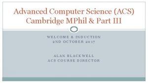 Advanced Computer Science ACS Cambridge MPhil Part III