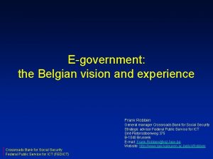 Egovernment the Belgian vision and experience Frank Robben
