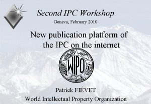 Second IPC Workshop Geneva February 2010 New publication