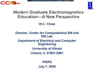 Modern Graduate Electromagnetics EducationA New Perspective W C