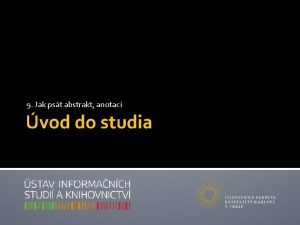 9 Jak pst abstrakt anotaci vod do studia