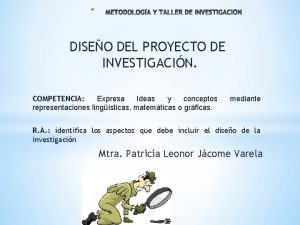 DISEO DEL PROYECTO DE INVESTIGACIN COMPETENCIA Expresa Ideas