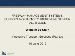 FREEWAY MANAGEMENT SYSTEMS SUPPORTING CAPACITY IMPROVEMENTS FOR ALL