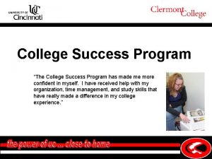 College Success Program The College Success Program has