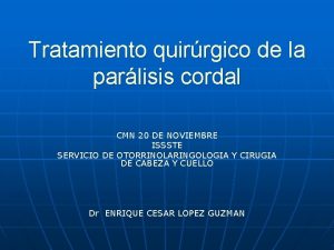 Tratamiento quirrgico de la parlisis cordal CMN 20