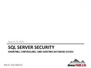 March 17 2011 SQL SERVER SECURITY GRANTING CONTROLLING