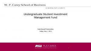 Undergraduate Student Investment Management Fund SemiAnnual Presentation Friday