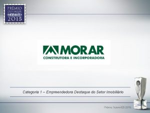 Categoria 1 Empreendedora Destaque do Setor Imobilirio Justificativa