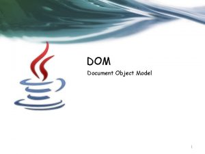 DOM Document Object Model 1 Gii thiu DOM