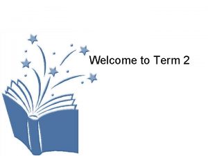 Welcome to Term 2 Whats cool and whats