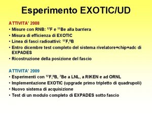 Esperimento EXOTICUD ATTIVITA 2008 Misure con RNB 17