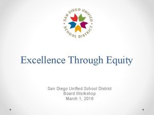 Excellence Through Equity San Diego Unified School District