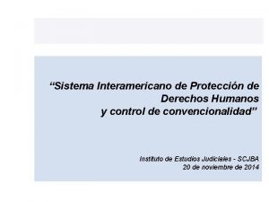 Sistema Interamericano de Proteccin de Derechos Humanos y