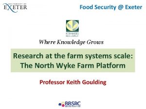 Food Security Exeter Where Knowledge Grows Research at