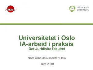 Universitetet i Oslo IAarbeid i praksis Det Juridiske