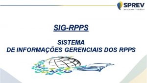 SIGRPPS SISTEMA DE INFORMAES GERENCIAIS DOS RPPS Fundamentao