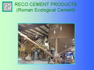 RECO CEMENT PRODUCTS Roman Ecological Cement 1 What