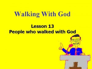 Walking With God Lesson 13 People who walked