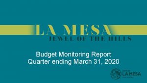 Budget Monitoring Report Quarter ending March 31 2020