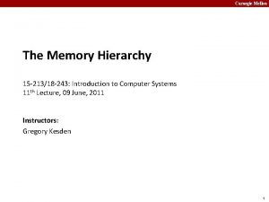 Carnegie Mellon The Memory Hierarchy 15 21318 243