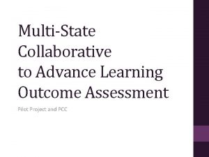 MultiState Collaborative to Advance Learning Outcome Assessment Pilot