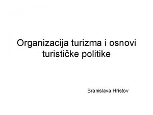 Organizacija turizma i osnovi turistike politike Branislava Hristov