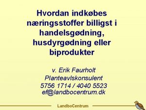 Hvordan indkbes nringsstoffer billigst i handelsgdning husdyrgdning eller