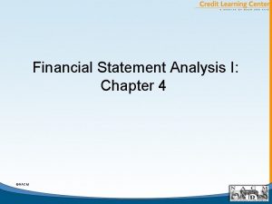 Financial Statement Analysis I Chapter 4 NACM General