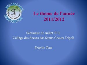 Le thme de lanne 20112012 Sminaire de Juillet