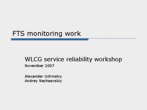 FTS monitoring work WLCG service reliability workshop November