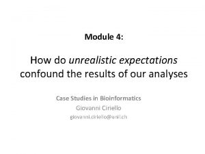 Module 4 How do unrealistic expectations confound the