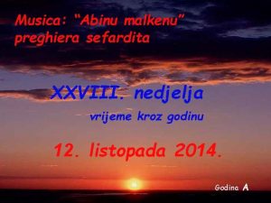 Musica Abinu malkenu preghiera sefardita XXVIII nedjelja vrijeme