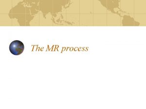 The MR process The steps Formulating the problem