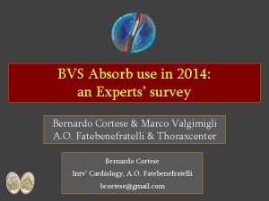 BVS Absorb use in 2014 an Experts survey