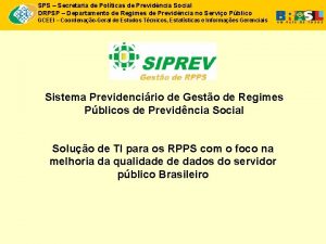 SPS Secretaria de Polticas de Previdncia Social DRPSP