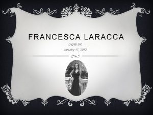 FRANCESCA LARACCA Digital Bio January 17 2012 SETON