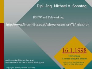 Dipl Ing Michael V Sonntag BSCW and Teleworking