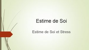 Estime de Soi et Stress Estime de Soi