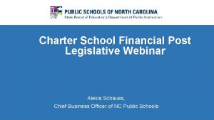 Charter School Financial Post Legislative Webinar Alexis Schauss