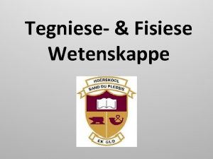 Tegniese Fisiese Wetenskappe Wat is Tegniese Wetenskappe Tegniese