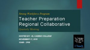 Strong Workforce Program Teacher Preparation Regional Collaborative Quarterly