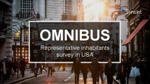 OMNIBUS Representative inhabitants survey in USA Summary Period