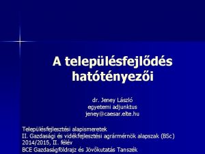 A teleplsfejlds hattnyezi dr Jeney Lszl egyetemi adjunktus