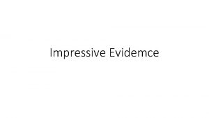 Impressive Evidemce What is impression evidence Impression evidence