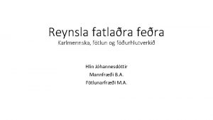 Reynsla fatlara fera Karlmennska ftlun og furhlutverki Hln